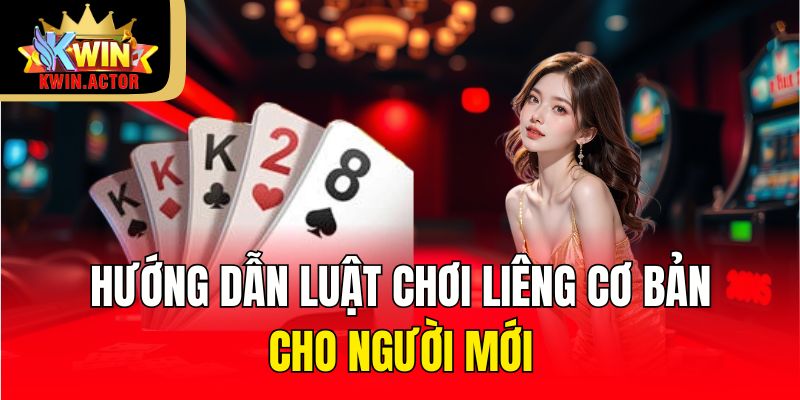 Hướng dẫn luật chơi liêng cơ bản cho người mới